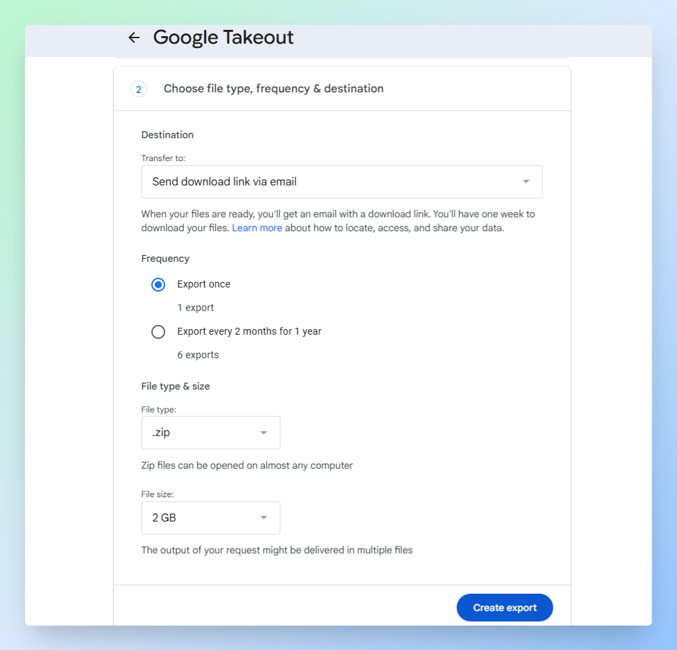Google Takeout export settings page showing destination, frequency, file type, and archive size options