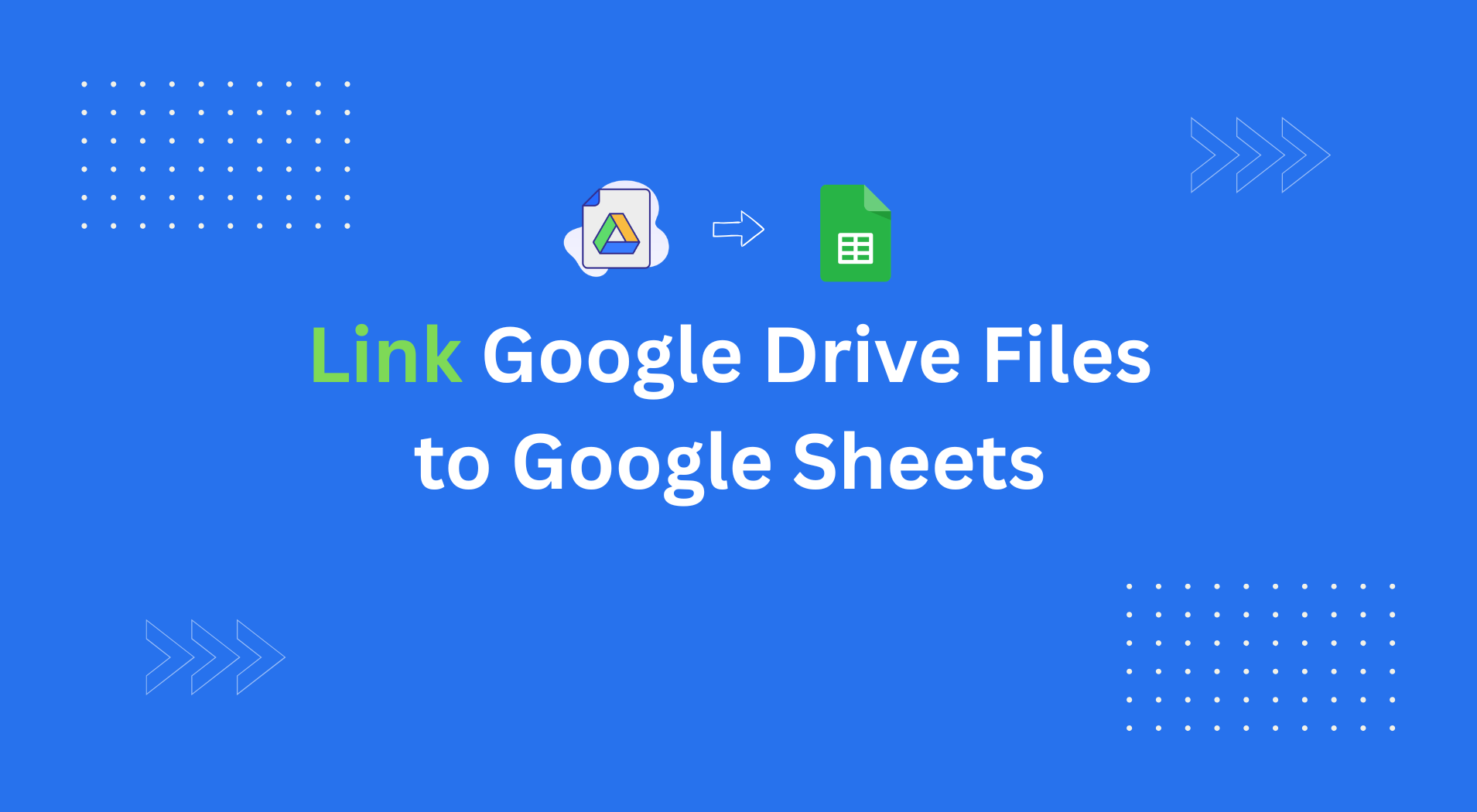How to Link a Google Drive File to Google Sheets