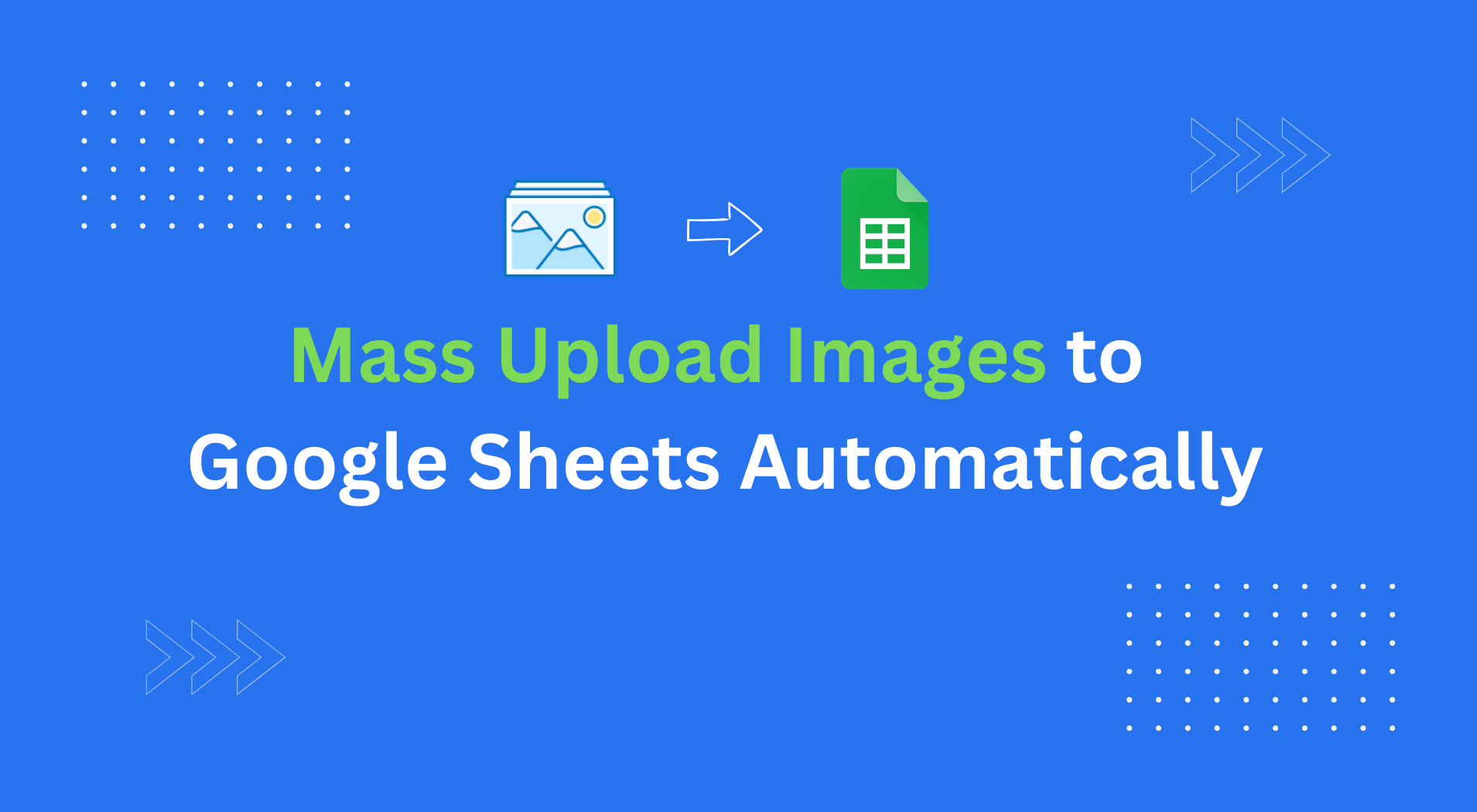 How to Mass Upload Images in Google Sheets Automatically