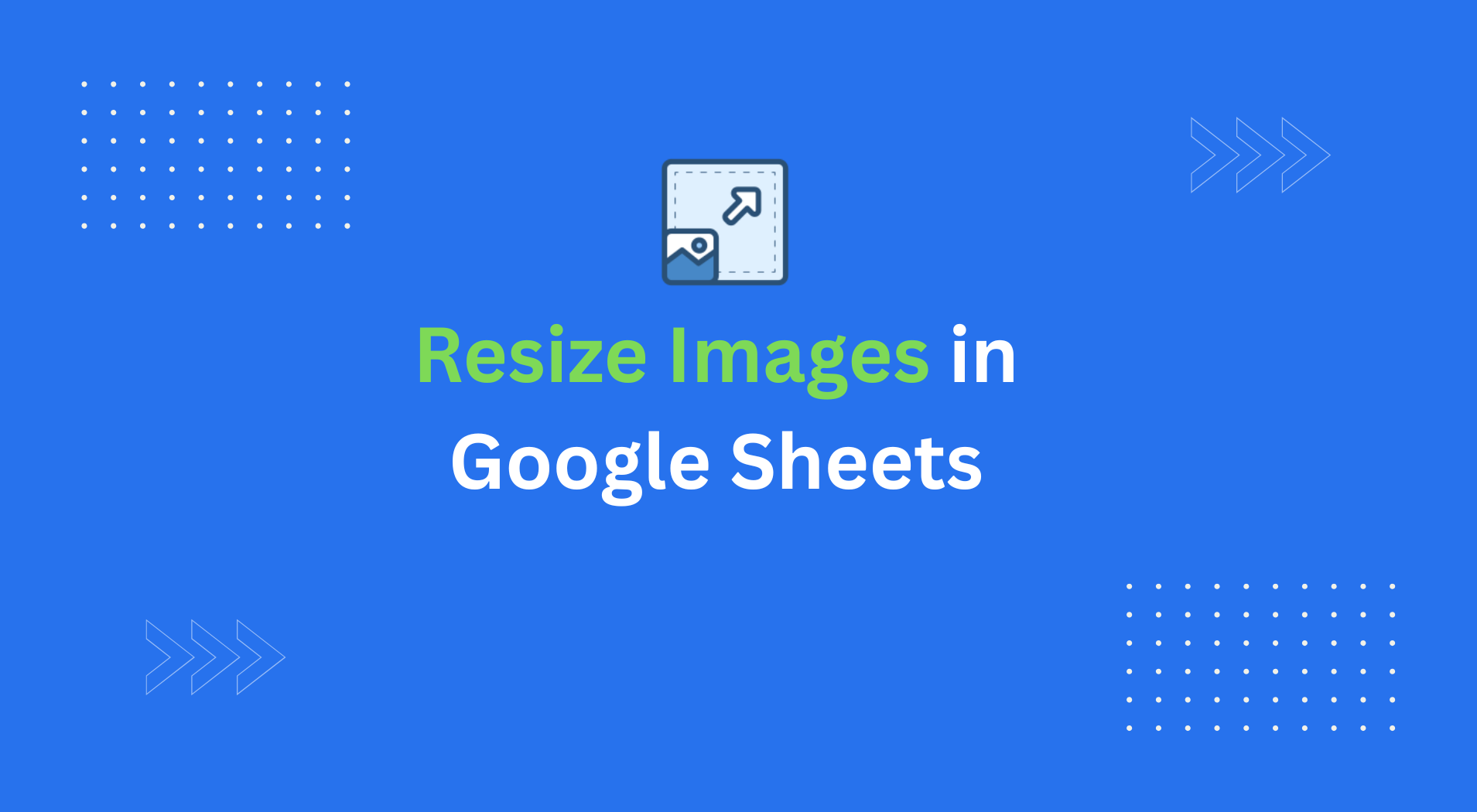 How to Resize Images in Google Sheets